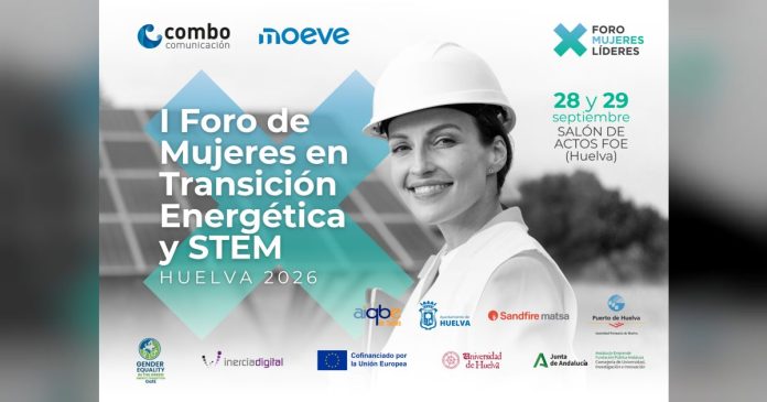 El I Foro de Mujeres en Transición Energética y STEM sitúa a Huelva en el mapa del liderazgo femenino