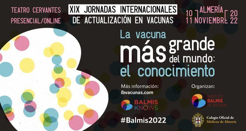 Las XIX Jornadas Internacionales de Actualización en Vacunas Balmis Knows 2022 reúnen en Almería a los mayores expertos internacionales en inmunización