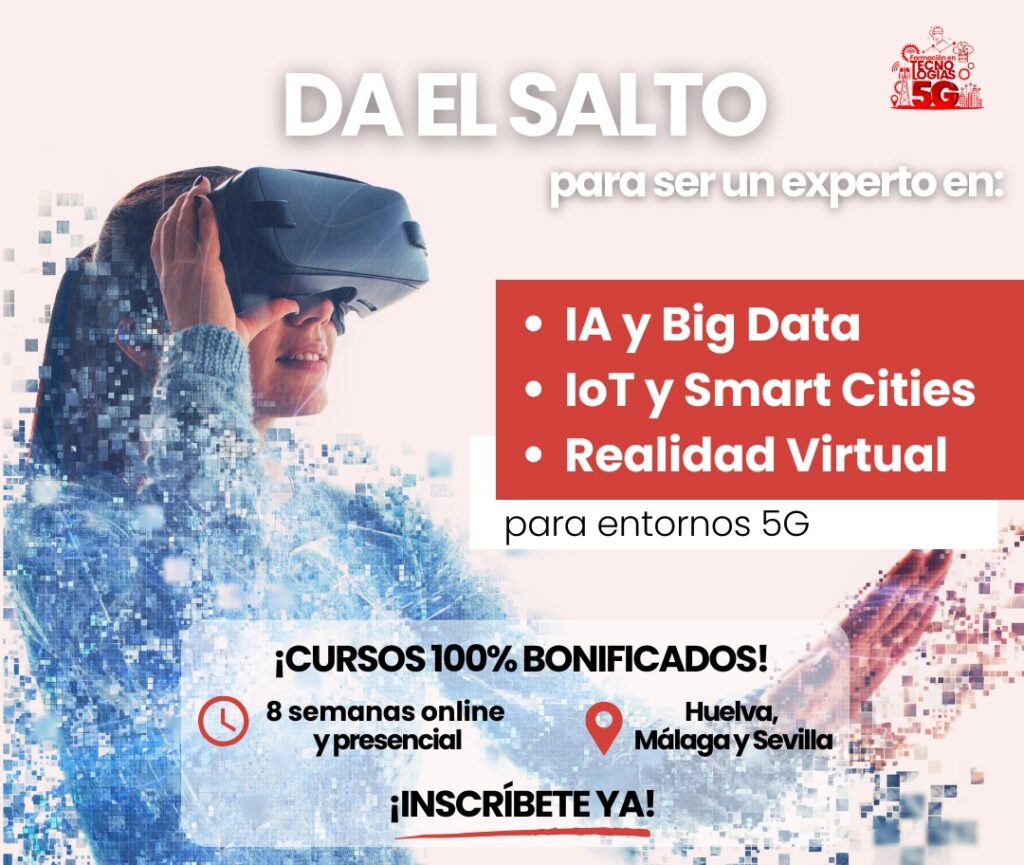 Más de 350 andaluces accederán a cursos gratuitos en Internet de las Cosas, Inteligencia Artificial y Realidad Virtual para entornos 5G
