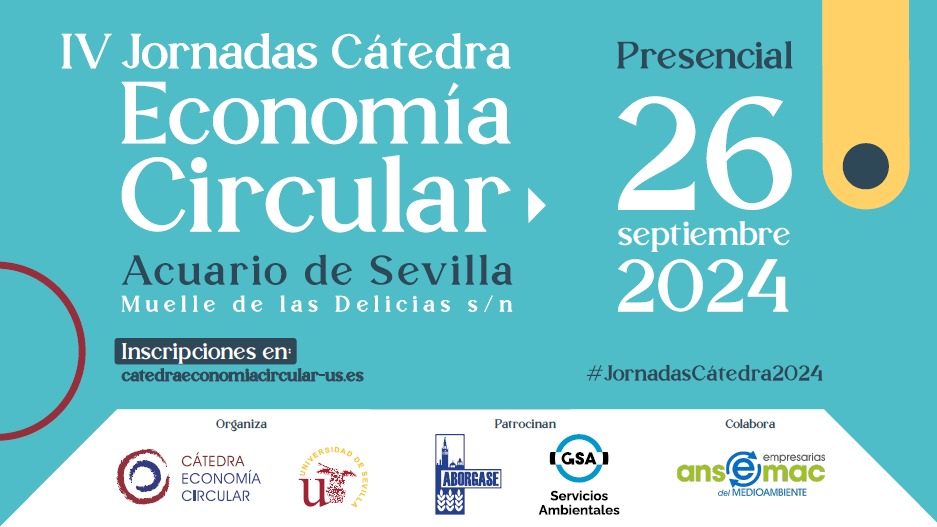 Las IV Jornadas Cátedra Economía Circular reúnen en Sevilla a autoridades y empresas para analizar los retos y oportunidades de la sostenibilidad