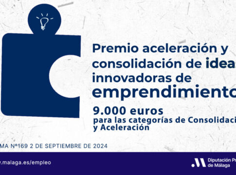 La Diputación de Málaga convoca el I Premio Aceleración y Consolidación de Ideas Innovadoras de Emprendimiento con una dotación de 9.000 euros