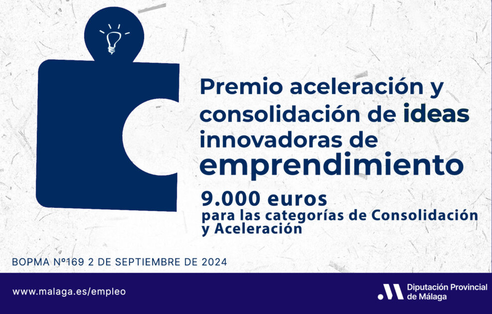 La Diputación de Málaga convoca el I Premio Aceleración y Consolidación de Ideas Innovadoras de Emprendimiento con una dotación de 9.000 euros